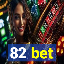 82 bet